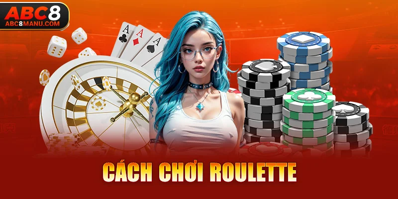 Cách chơi Roulette