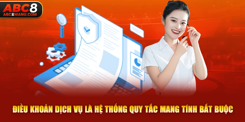 Điều khoản dịch vụ là hệ thống quy tắc mang tính bắt buộc