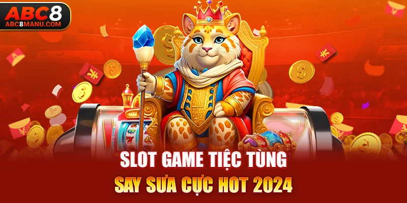 Slot game Tiệc Tùng Say Sưa cực hot 2024