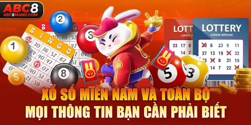 Xổ số miền Nam và toàn bộ mọi thông tin bạn cần phải biết