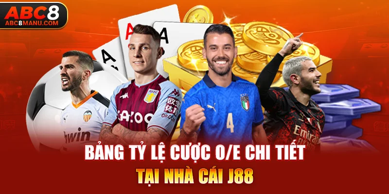 Bảng tỷ lệ cược O/E chi tiết tại nhà cái J88