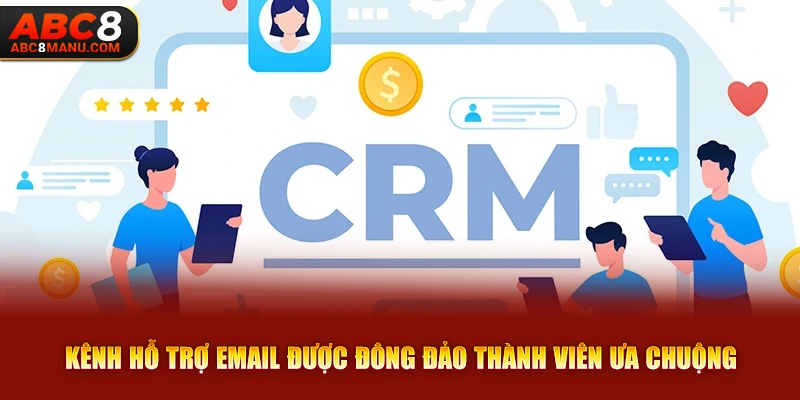 Kênh hỗ trợ email được đông đảo thành viên ưa chuộng