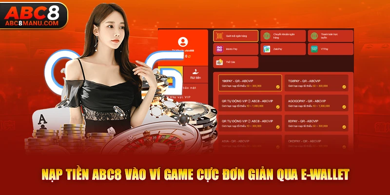 Nạp tiền ABC8 vào ví game cực đơn giản qua e-wallet