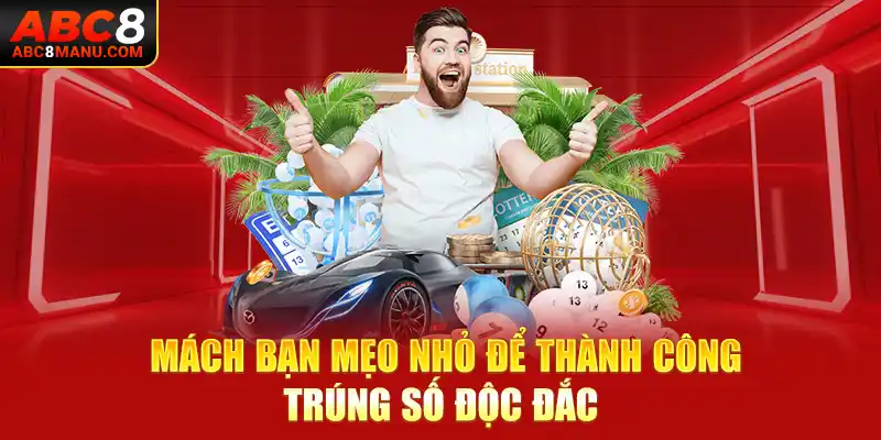 Mách bạn mẹo nhỏ để thành công trúng số độc đắc