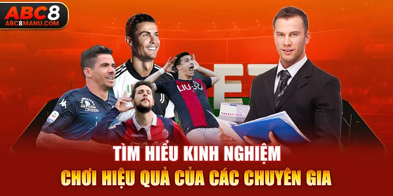                    Tìm hiểu kinh nghiệm chơi hiệu quả của các chuyên gia