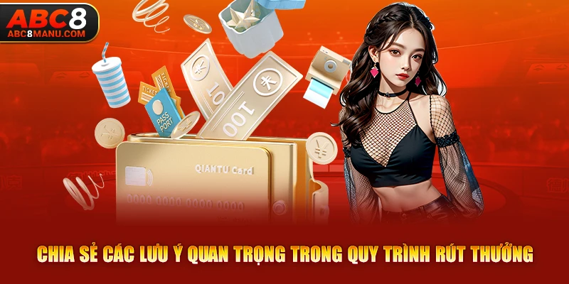 Chia sẻ các lưu ý quan trọng trong quy trình rút thưởng