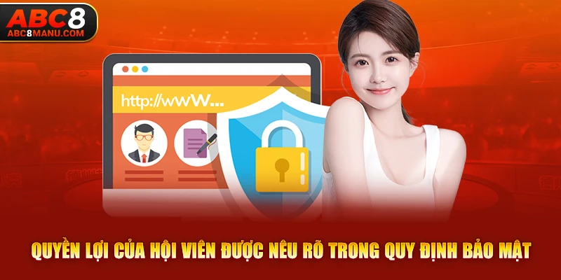 Quyền lợi của hội viên được nêu rõ trong quy định bảo mật