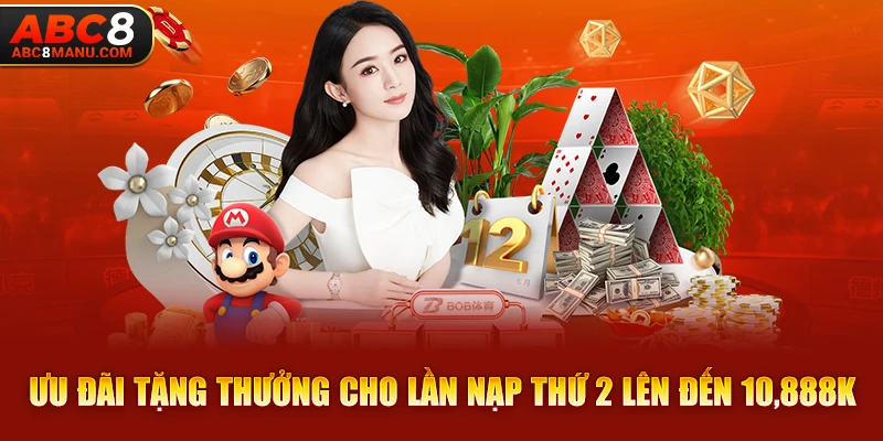 Ưu đãi tặng thưởng cho lần nạp thứ 2 lên đến 10,888K