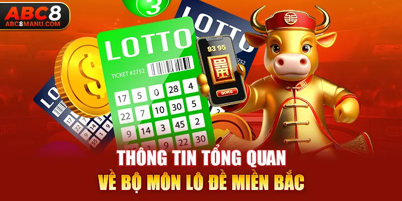 Thông tin tổng quan về bộ môn lô đề miền Bắc